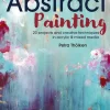 Abstract Painting 20 projects and creative techniques in acrylic and mixed media
