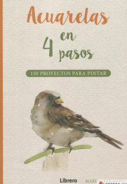 Acuarelas en 4 Pasos 150 proyectos para pintar