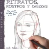 Aprende Cómo dibujar Retratos, Rostros y Cabezas