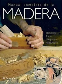 Artes y Oficios Manual completo de la Madera