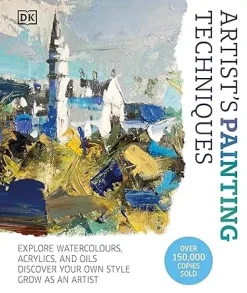 Artist's Painting Techniques Explore Watercolours Acrylics and Oils