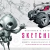 Beginner's Guide to Sketching Robots, Vehicles and Sci-fi Concepts