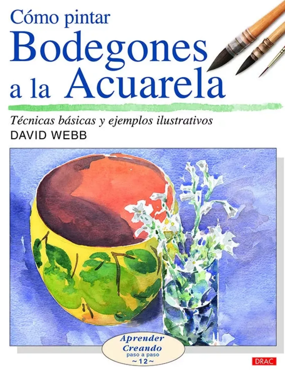 Bodegones a la acuarela Serie cómo pintar