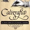 Caligrafía El gran Libro de lettering y diseño