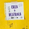 Crea + Destroza