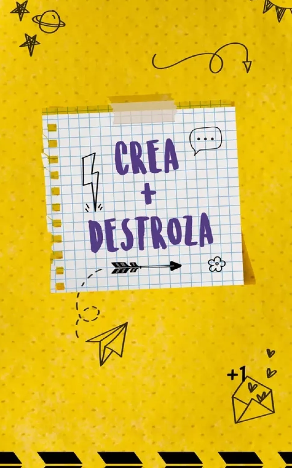 Crea + Destroza