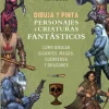Dibuja y pinta personajes y criaturas fantásticos