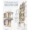 Drawing architecture The beginner's guide to drawing and painting buildings