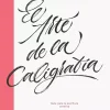 El Arte de la Caligrafía guía para la escritura creativa