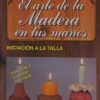 El arte de la Madera en tus manos