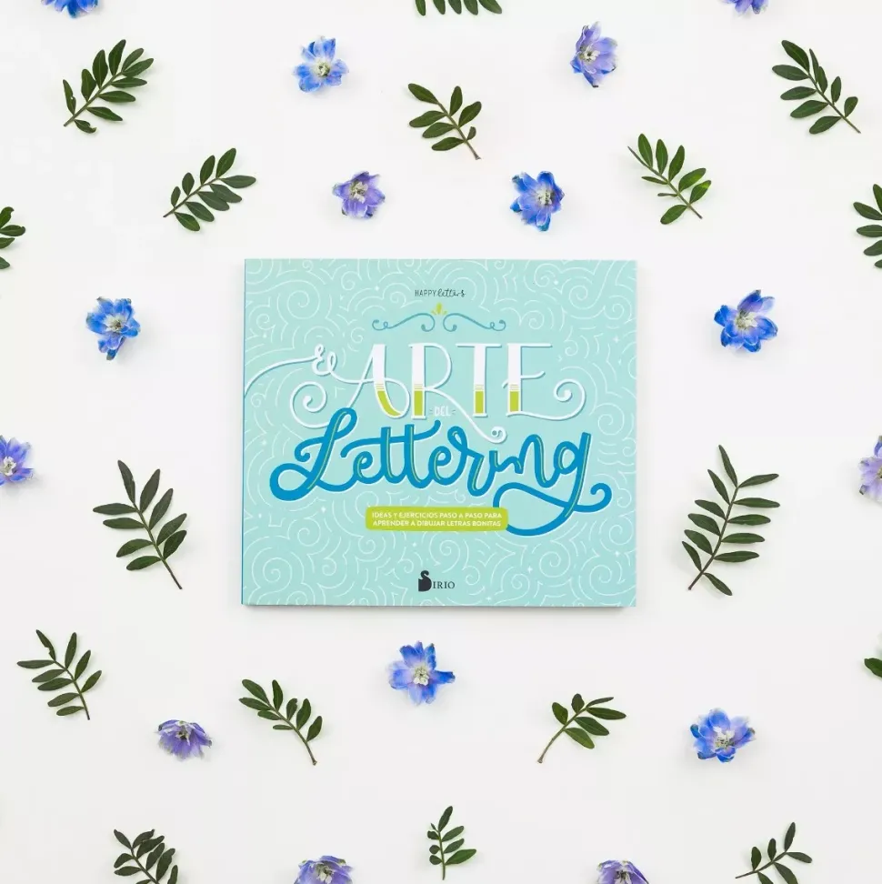 El arte del lettering ideas y ejercicios paso a paso para aprender a dibujar letras bonitas