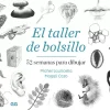 El taller de bolsillo 52 semanas para dibujar