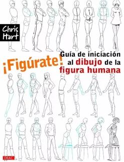¡Figúrate! Guía de iniciación al dibujo de la figura humana