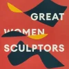 Great Women Sculptors