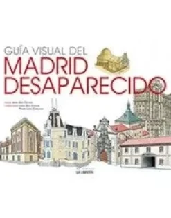 Guía Visual del Madrid Desaparecido