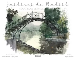 Jardines de Madrid Acuarelas de Viaje