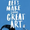 Let's Make Some Great Art