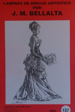 Láminas de dibujo artístico por J.M. Bellalta 137 Moda femenina de época