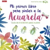 Mi Primer Libro Para Pintar a la Acuarela