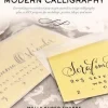 Modern Calligraphy: Everything You Need to Know to Get Started in Script Calligraphy