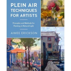Plein air techniques for artists Principles and methods for painting in natural light