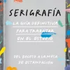 Serigrafía, La guía definitiva para trabajar en el estudio