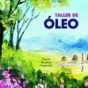 Taller de Oleo Trucos, Técnicas y Proyectos