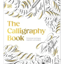 The calligraphy book Pointed pen techniques, inspiration, and projects