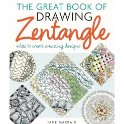 The great book of drawing zentangle How to create amazing designs