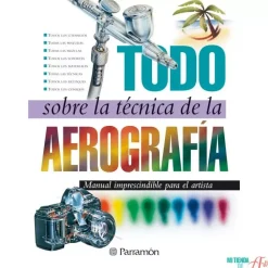 Todo sobre la técnica de la aerografía