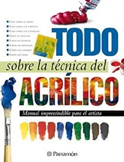 Todo sobre la técnica del Acrílico