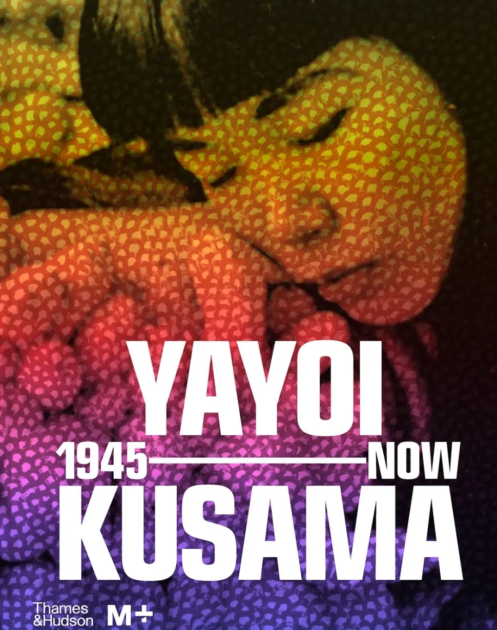 Yayoi Kusama 1945 to Now
